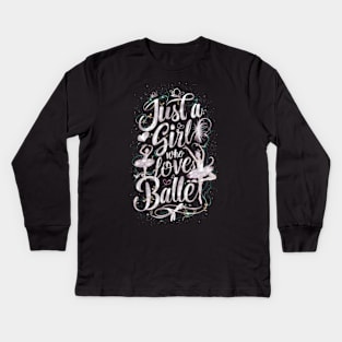 Just A Girl Who Love's Ballet For Ballet Kids Long Sleeve T-Shirt